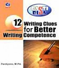 12 WRITING CLUES FOR BETTER WRITING COMPETENCE