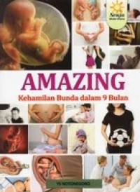 AMAZING KEHAMILAN BUNDA DALAM 9 BULAN (PNRI)