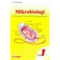 MIKROBIOLOGI MENGUAK DUNIA MIKROORGANISME JILID 1