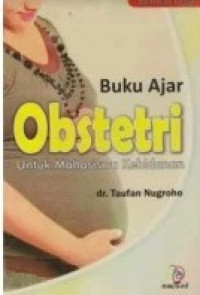 BUKU AJAR OBSTETRI : UNTUK MAHASISWA KEBIDANAN