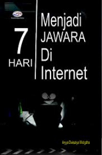 7 HARI MENJADI JAWARA DI INTERNET