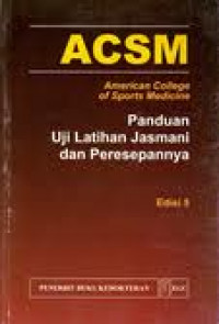 ACSM PANDUAN UJI LATIHAN JASMANI DAN PERESEPANNYA