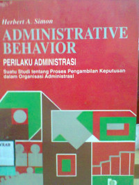 ADMINISTRATIVE BEHAVIOR (PERILAKU ADMINISTRASI)