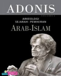 ADONIS ARKEOLOGI SEJARAH PEMIKIRAN ARAB ISLAM VOLUME 4