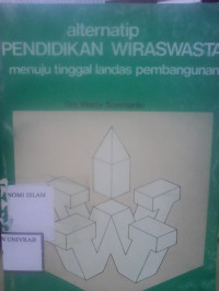 ALTERNATIP PENDIDIKAN WIRASWASTA MENUJU TINGGAL LANDAS PEMBANGUNAN