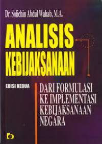 ANALISIS KEBIJAKSANAAN DARI FORMULASI KE IMPLEMENTASI KEBIJAKSANAAN NEGARA