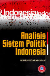 ANALISIS SISTEM POLITIK INDONESIA