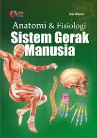 ANATOMI & FISIOLOGI SISTEM GERAK MANUSIA