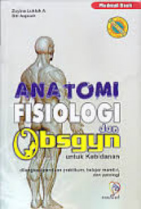 ANATOMI FISIOLOGI DAN OBSGYN UNTUK KEBIDANAN (PNRI)