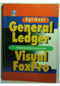 APLIKASI GENERAL LEDGER MENGGUNAKAN VISUAL FOXPRO