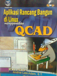 APLIKASI RANCANG BANGUN DI LINUX MENGGUNAKAN QCAD