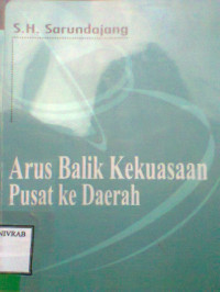 ARUS BALIK KEKUASAAN PUSAT KE DAERAH