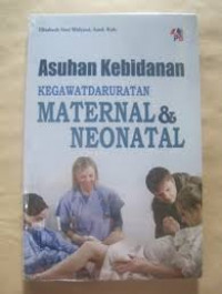 ASUHAN KEBIDANAN KEGAWATDARURATAN MATERNAL DAN NEONATAL