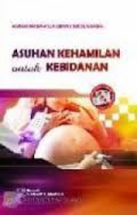 ASUHAN KEHAMILAN UNTUK KEBIDANAN