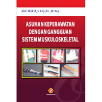 ASUHAN KEPERAWATAN DENGAN GANGGUAN SISTEM MUSKULOSKELETAL