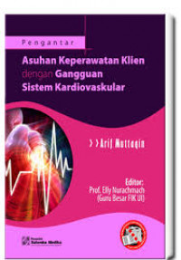 PENGANTAR ASUHAN KEPERAWATAN KLIEN DENGAN GANGGUAN SISTEM KARDIOVASKULAR