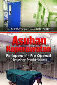 ASUHAN KEPERAWATAN PERIOPERATIF - PRE OPERASI