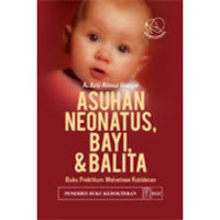 ASUHAN NEONATUS BAYI & BALITA