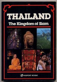 A GUIDE TO THAILAND THE KINGDOM OF SIAM