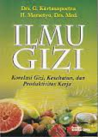 ILMU GIZI KORELASI GIZI, KESEHATAN DAN PRODUKTIVITAS KERJA