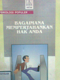 BAGAIMANA MEMPERTAHANKAN HAK ANDA