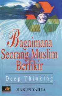 BAGAIMANA SEORANG MUSLIM BERFIKIR