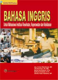 BAHASA INGGRIS CONVERSATION UNTUK MAHASISWA INSTITUSI KESEHATAN, KEDOKTERAN, KEPERAWATAN, DAN KEBIDANAN