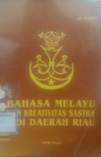 BAHASA MELAYU DAN KREATIVITAS SASTRA DI DAERAH RIAU