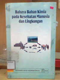 BAHAYA BAHAN KIMIA PADA KESEHATAN MANUSIA DAN LINGKUNGAN