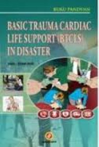 BASIC TRAUMA CARDIAC LIFE SUPPORT (BTCLS) IN DISASTER