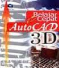 BELAJAR CEPAT AUTOCAD 3D