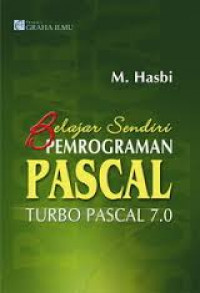 BELAJAR SENDIRI PEMROGRAMAN PASCAL TURBO PASCAL 7.0