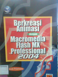 BERKREASI ANIMASI DENGAN MACROMEDIA FLASH MX PROFESSIONAL 2004