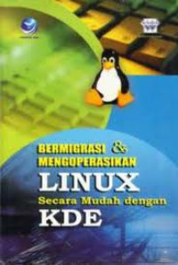 BERMIGRASI DAN PENGOPERASIKAN LINUX SECARA MUDAH DENGAN KDE