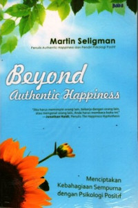 BEYOND AUTHENTIC HAPPINESS