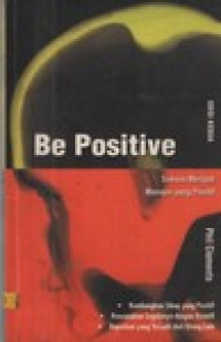 BE POSITIVE