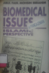 BIOMEDICAL ISSUES ISLAMIC PERSPECTIVE