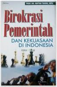 BIROKRASI PEMERINTAH DAN KEKUASAAN DI INDONESIA