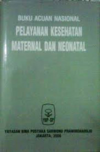 BUKU ACUAN PELAYANAN KESEHATAN MATERNAL DAN NEONATAL