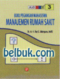 BUKU PEGANGAN MAHASISWA MANAJEMEN RUMAH SAKIT JILID 3