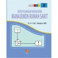 BUKU PEGANGAN MAHASISWA MANAJEMEN RUMAH SAKIT JILID 2