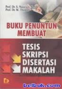 BUKU PENUNTUN MEMBUAT TESIS SKRIPSI DISERTASI MAKALAH NEW