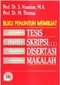 BUKU PENUNTUN MEMBUAT TESIS SKRIPSI DISERTASI MAKALAH