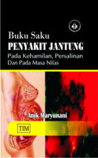 BUKU SAKU PENYAKIT JANTUNG PADA KEHAMILAN PERSALINAN DAN PADA MASA NIFAS