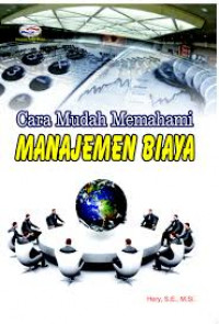 CARA MUDAH MEMAHAMI MANAJEMEN BIAYA