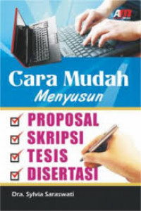 CARA MUDAH MENYUSUN PROPOSAL SKRIPSI TESIS DISERTASI