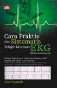 CARA PRAKTIS DAN SISTEMATIS BELAJAR MEMBACA EKG