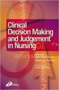 CLINICAL DECISION MAKING AND JUDGEMENT IN NURSING