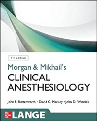 MORGAN & MIKHAIL'S CLINICAL ANESTHESIOLOGY