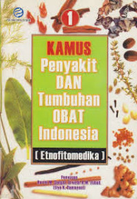 KAMUS PENYAKIT DAN TUMBUHAN OBAT INDONESIA [ETNOFITOMEDIKA]